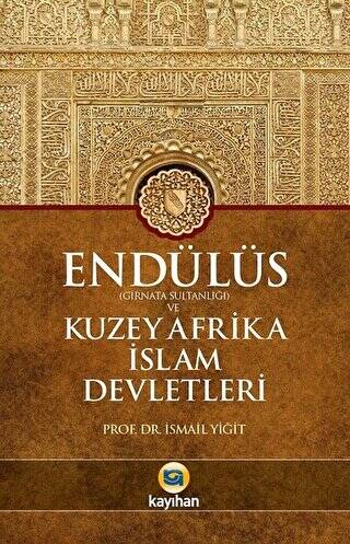 Endülüs Gırnata Sultanlığı ve Kuzey Afrika İslam Devletleri - 1