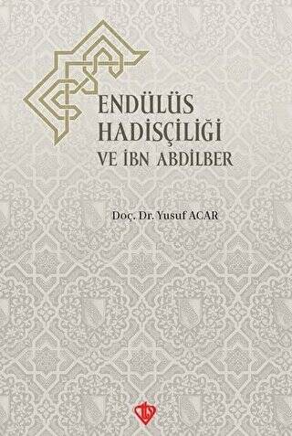 Endülüs Hadisçiliği ve İbn Abdilber - 1