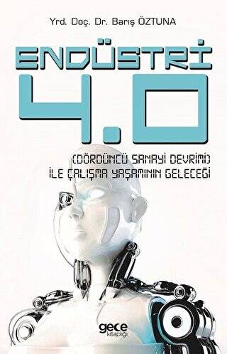Endüstri 4.0 - Dördüncü Sanayi Devrimi - İle Çalışma Yaşamının Geleceği - 1