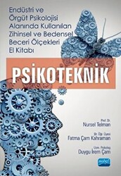 Endüstri ve Örgüt Psikolojisi Alanında Kullanılan Zihinsel ve Bedensel Beceri Ölçekleri El Kitabı - Psikoteknik - 1