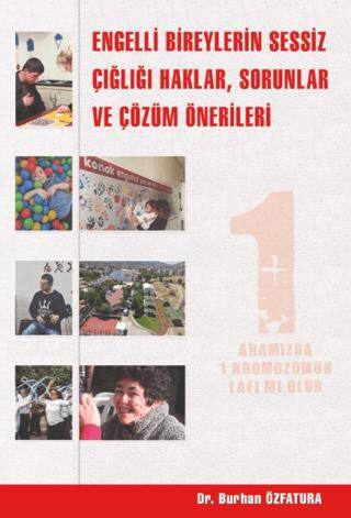 Engelli Bireylerin Sessiz Çığlığı Haklar, Sorunlar ve Çözüm Önerileri - 1