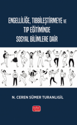 Engelliliğe, Tıbbileştirmeye ve Tıp Eğitiminde Sosyal Bilimlere Dair - Nobel Bilimsel Eserler