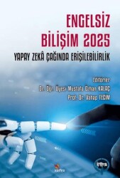 Engelsiz Bilişim 2025: Yapay Zeka Çağında Erişilebilirlik - Kriter Yayınları
