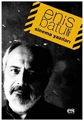 Enis Batur’dan Sinema Yazıları - 1