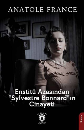 Enstitü Azasından “Sylvestre Bonnard”ın Cinayeti - 1