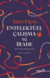 Entelektüel Çalışma ve İrade - 1
