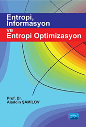 Entropi İnformasyon ve Entropi Optimizasyon - Nobel Akademik Yayıncılık