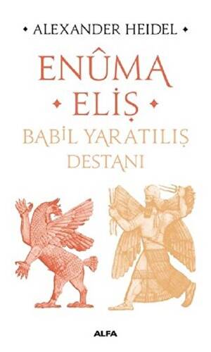 Enüma Eliş - Babil Yaratılış Destanı - 1