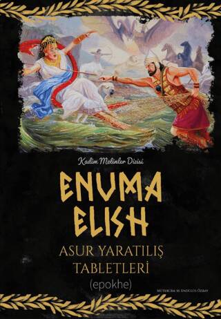 Enuma Elish - Asur Yaratılış Tabletleri - 1