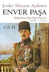 Enver Paşa Cilt: 2 1908-1914 Makedonya’dan Ortaasya’ya - 1