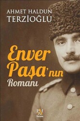 Enver Paşa`nın Romanı - 1