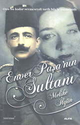 Enver Paşa’nın Sultanı - 1