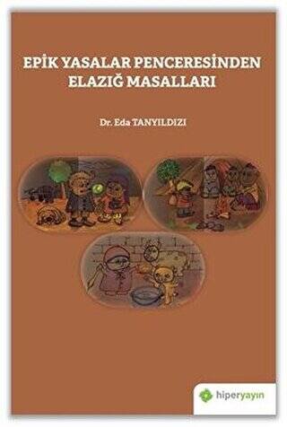 Epik Yasalar Penceresinden Elazığ Masalları - 1