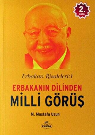 Erbakan Risaleleri : 1 Erbakanın Dilinden Milli Görüş - 1