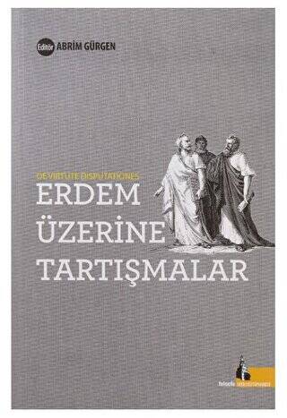 Erdem Üzerine Tartışmalar - 1