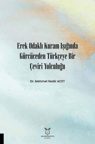 Erek Odaklı Kuram Işığında Gürcüceden Türkçeye Bir Çeviri Yolculuğu - 1