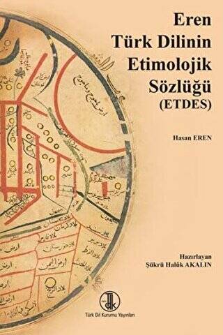 Eren Türk Dilinin Etimolojik Sözlüğü ETDES - 1