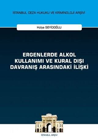 Ergenlerde Alkol Kullanımı ve Kural Dışı Davranış Arasındaki İlişki - 1