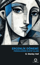 Ergenlik Dönemi: Psikolojinin Kayıp Alanı - Eyce Yayınları