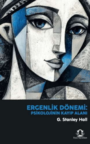 Ergenlik Dönemi: Psikolojinin Kayıp Alanı - 1
