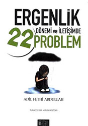 Ergenlik Dönemi ve İletişimde 22 Problem - 1