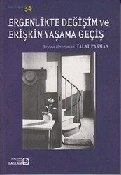 Ergenlikte Değişim ve Erişkin Yaşama Geçiş - 1