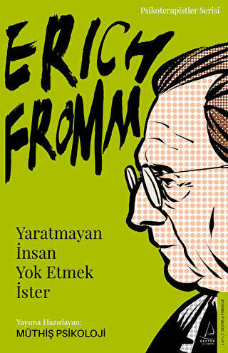 Erich Fromm - Yaratmayan İnsan Yok Etmek İster - 1