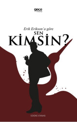 Erik Erikson’a Göre Sen Kimsin? - 1