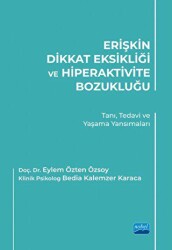 Erişkin Dikkat Eksikliği ve Hiperaktivite Bozukluğu - Nobel Akademik Yayıncılık