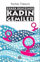 Erkek Denizinde Kadın Gemiler - 1