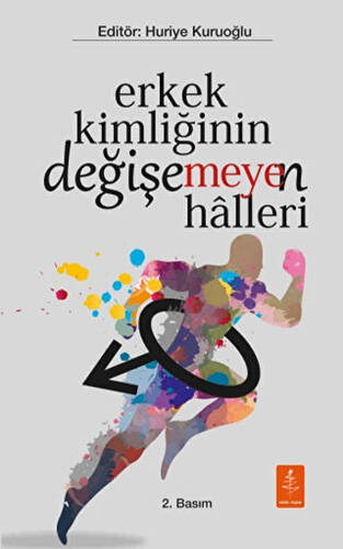 Erkek Kimliğinin Değişemeyen Halleri - 1