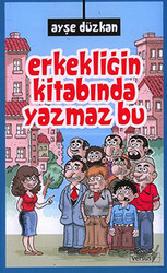 Erkekliğin Kitabında Yazmaz Bu - 1