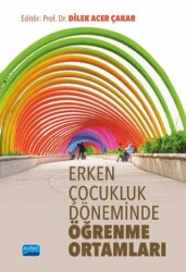 Erken Çocukluk Döneminde Öğrenme Ortamları - Nobel Akademik Yayıncılık