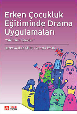 Erken Çocukluk Eğitiminde Drama Uygulamaları - 1