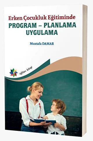 Erken Çocukluk Eğitiminde Program - Planlama - Uygulama - 1