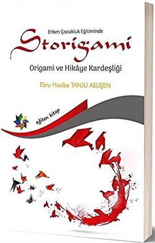 Erken Çocukluk Eğitiminde Storigami Origami ve Hikaye Kardeşliği - 1