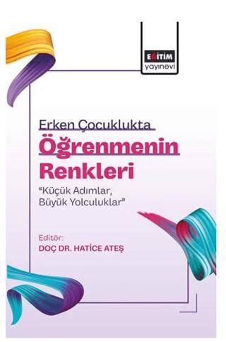 Erken Çocuklukta Öğrenmenin Renkleri: “Küçük Adımlar, Büyük Yolculuklar” - 1