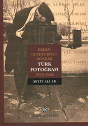 Erken Cumhuriyet Dönemi Türk Fotoğrafı 1923-1960 - Remzi Kitabevi
