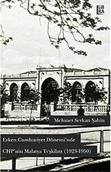 Erken Cumhuriyet Döneminde CHP`nin Malatya Teşkilatı 1923 1950 - 1