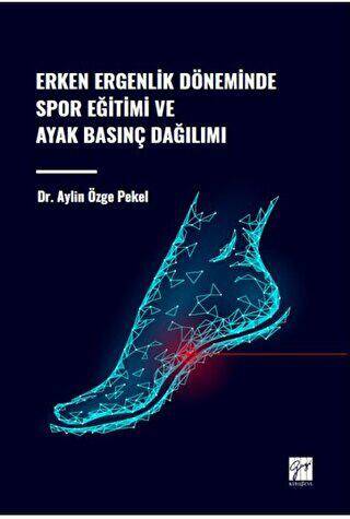 Erken Ergenlik Döneminde Spor Eğitimi ve Ayak Basınç Dağılımı - 1
