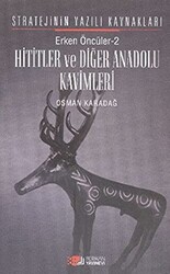 Erken Öncüler 2: Hititler ve Diğer Anadolu Kavimleri - 1