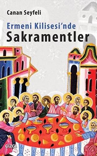 Ermeni Kilisesi`nde Sakramentler - 1