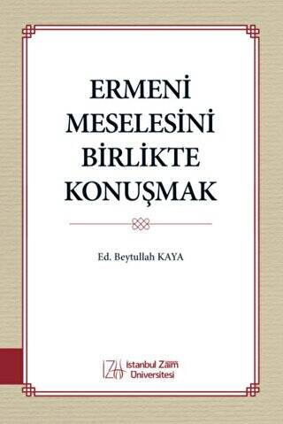 Ermeni Meselesini Birlikte Konuşmak - 1