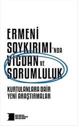 Ermeni Soykırımı’nda Vicdan ve Sorumluluk : Kurtulanlara Dair Yeni Araştırmalar - 1