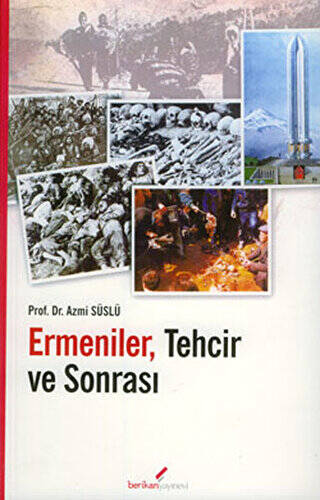 Ermeniler, Tehcir ve Sonrası - 1