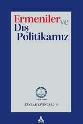 Ermeniler ve Dış Politikamız - 1