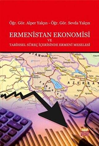 Ermenistan Ekonomisi ve Tarihsel Süreç İçerisinde Ermeni Meselesi - 1
