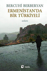 Ermenistan’da Bir Türkiyeli - 1