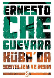 Ernesto Che Guevara Küba’da Sosyalizm ve İnsan - 1