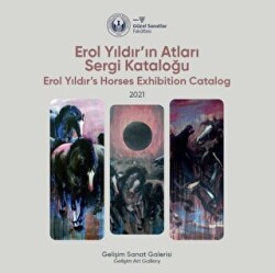 Erol Yıldır`ın Atları Sergi Kataloğu: 2021 - Erol Yıldır`s Horses Exhibition Catalog: 2021 - 1